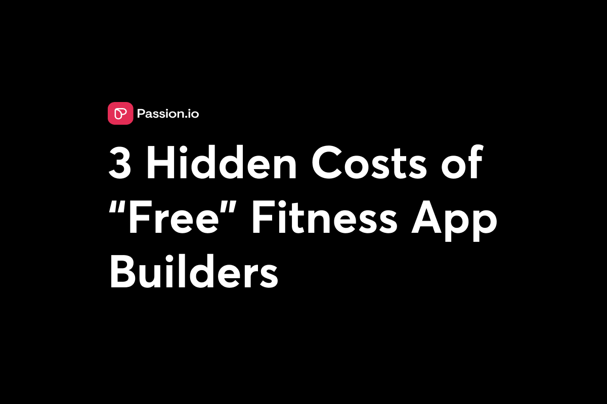 3 Hidden Costs of "Free" Fitness App Builders (Protect Your Brand)