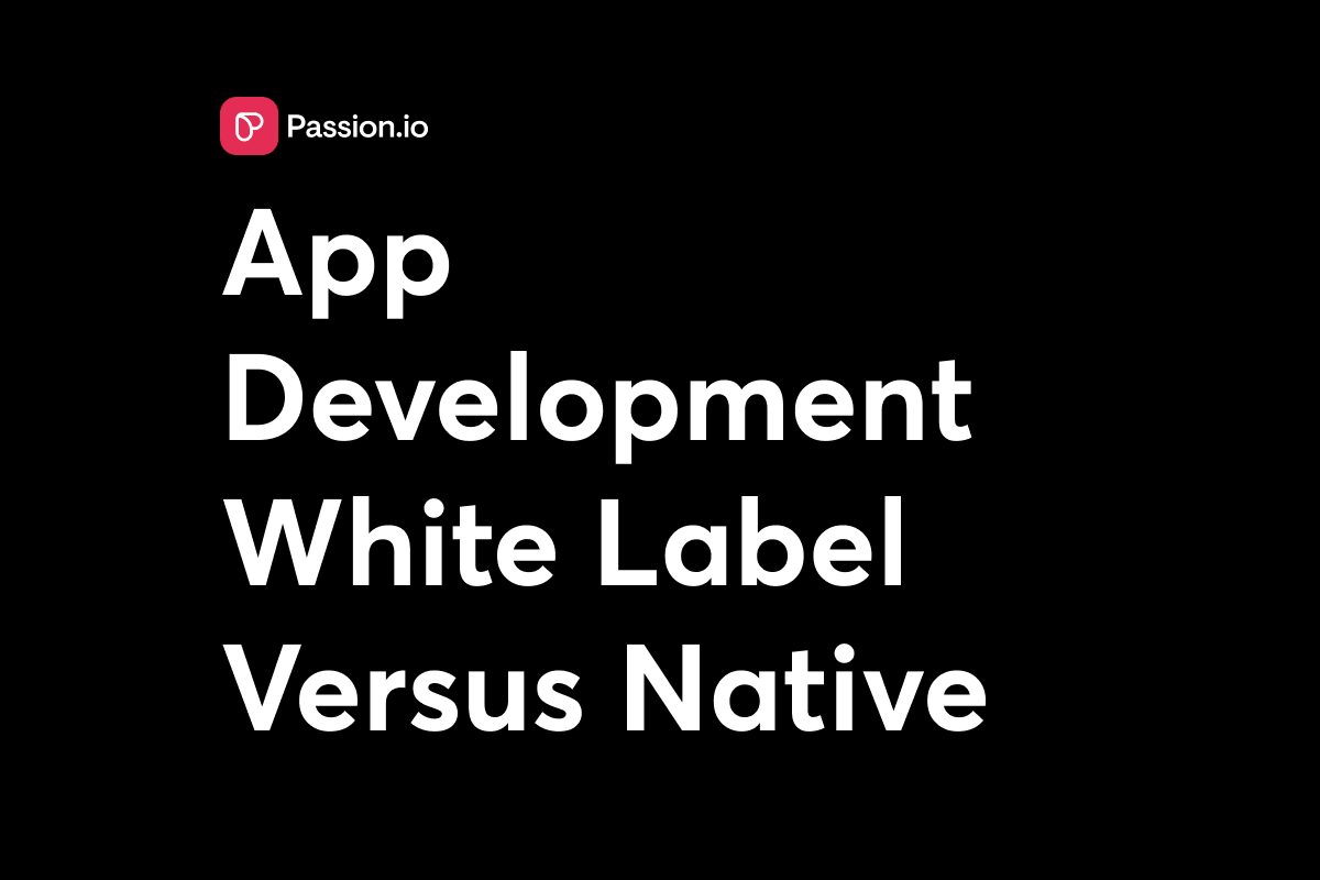 White Label App vs Native Development Your Strategic Guide