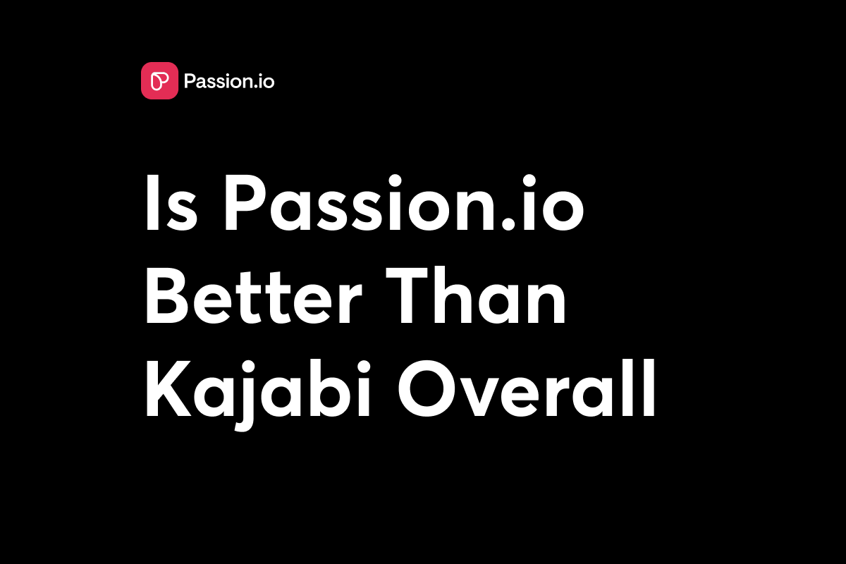 Passion.io vs Kajabi: Best Platform for Paid Communities