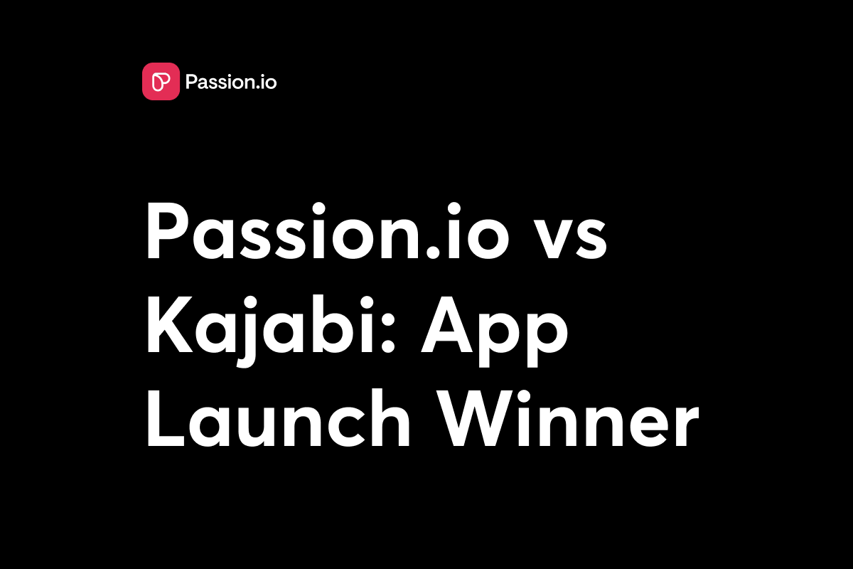 Passion.io vs. Kajabi & Thinkific: Which Platform Wins the Mobile App Launch?