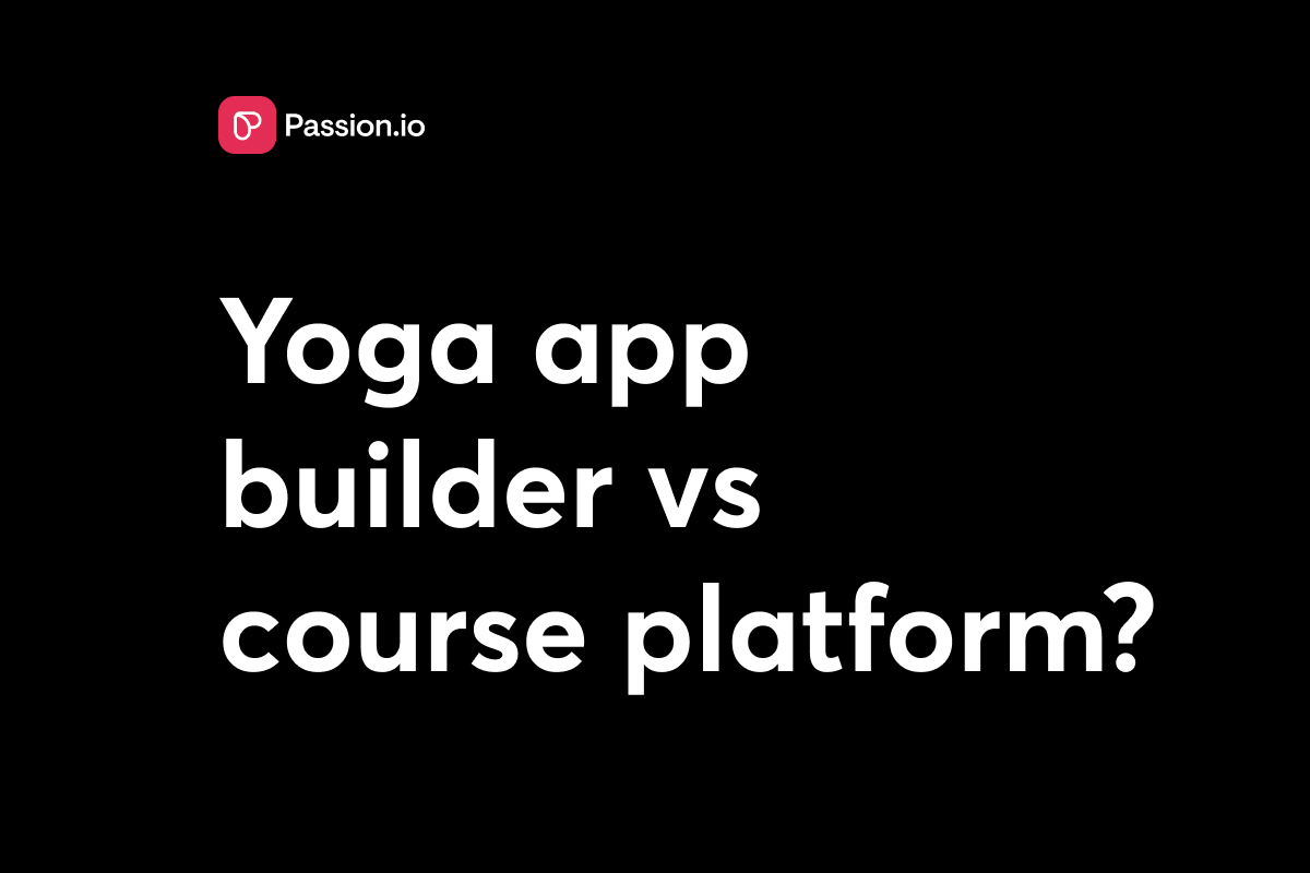 Yoga App Builder vs. Generic Course Platforms: Why Branded Apps Win for Instructors