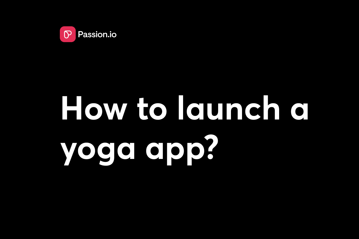 The Yoga App Launch Blueprint: 30-Day Go-Live Checklist & Timeline